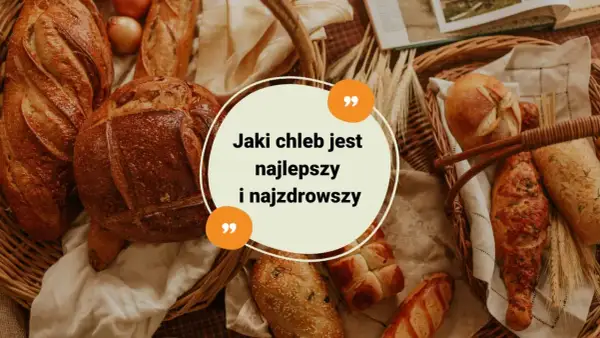 Najzdrowszy chleb? Jak wybrać ten najmniej kaloryczny i wartościowy